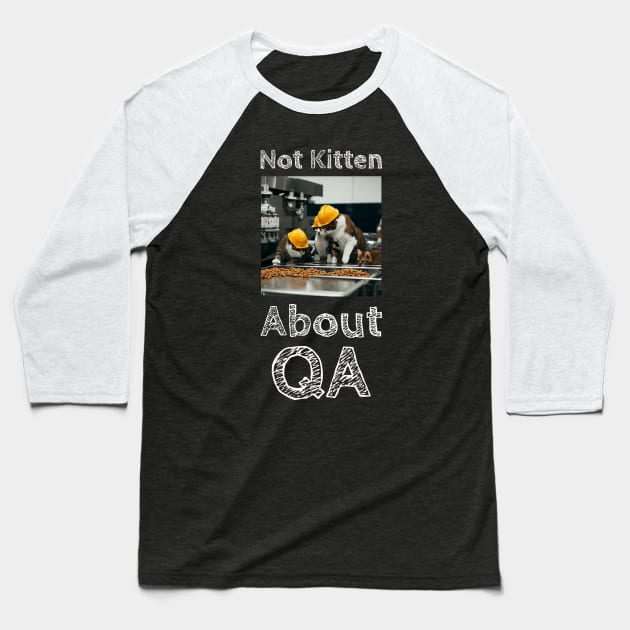 Cats doing QA work - Not Kitten about QA funny t-Shirt gift idea Baseball T-Shirt by RJS Inspirational Apparel